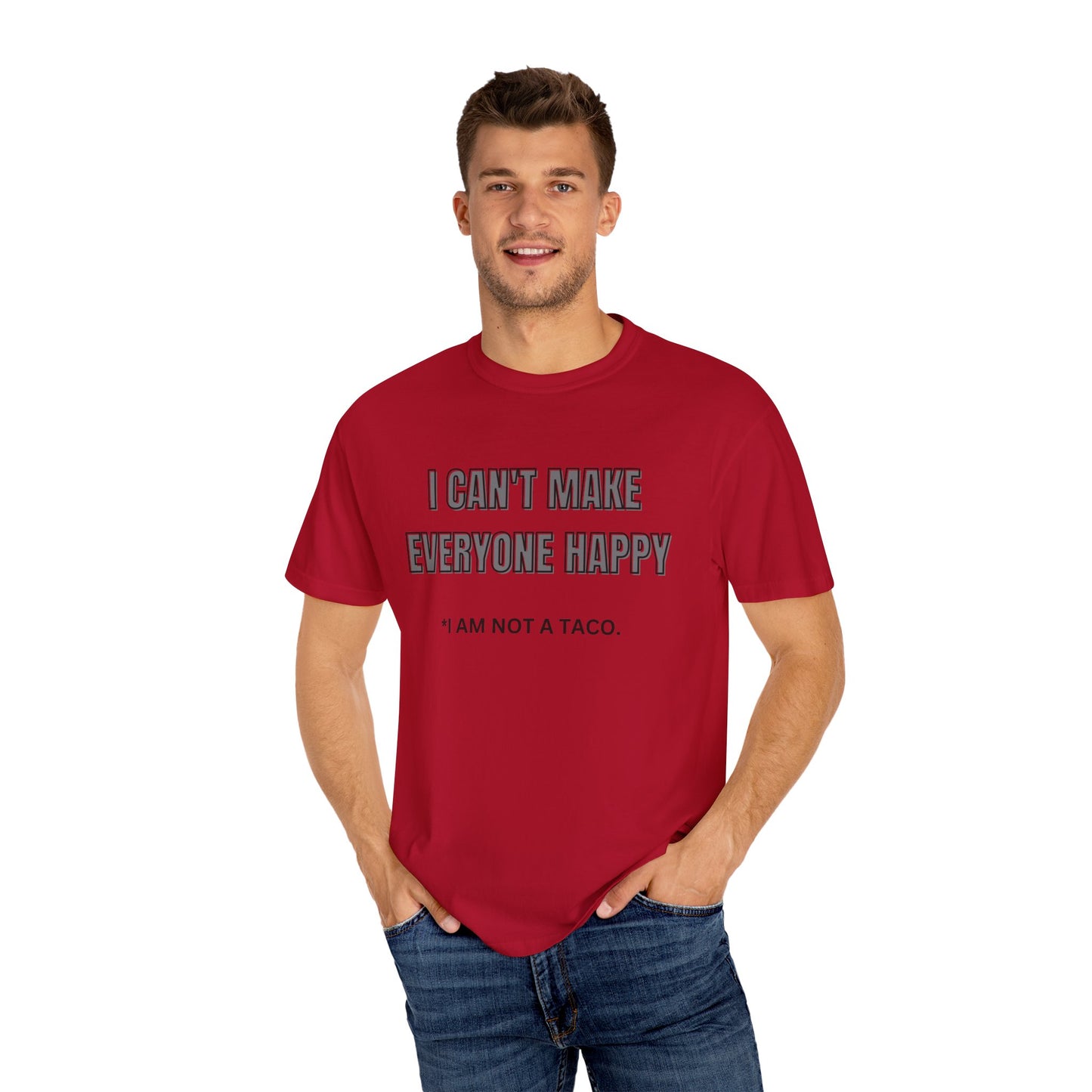 Unisex Garment-Dyed T-Shirt with Humorous Taco Quote, Funny Gift for Taco Lovers, Casual Wear, Summer Essentials, Unique Statement Tee