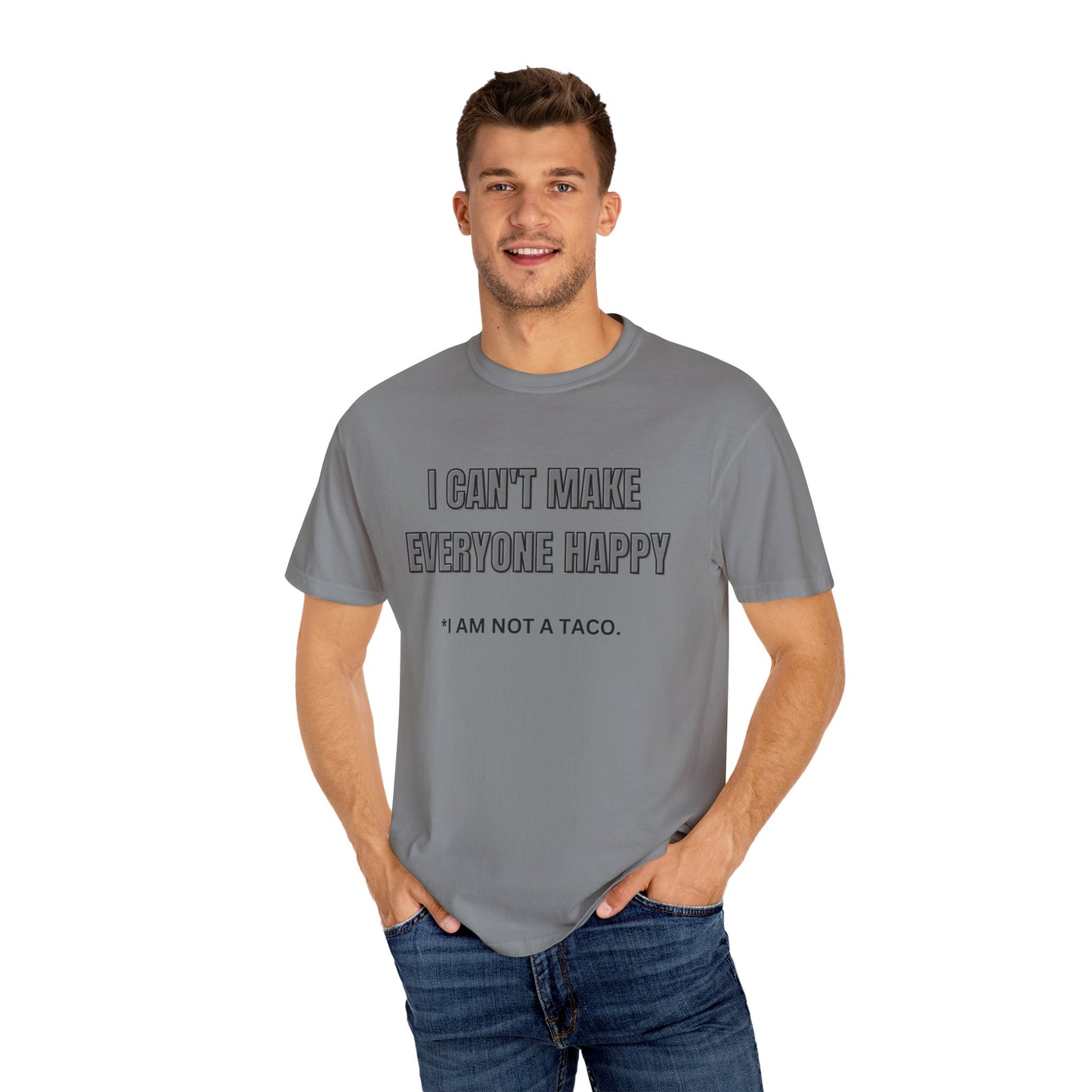 Unisex Garment-Dyed T-Shirt with Humorous Taco Quote, Funny Gift for Taco Lovers, Casual Wear, Summer Essentials, Unique Statement Tee