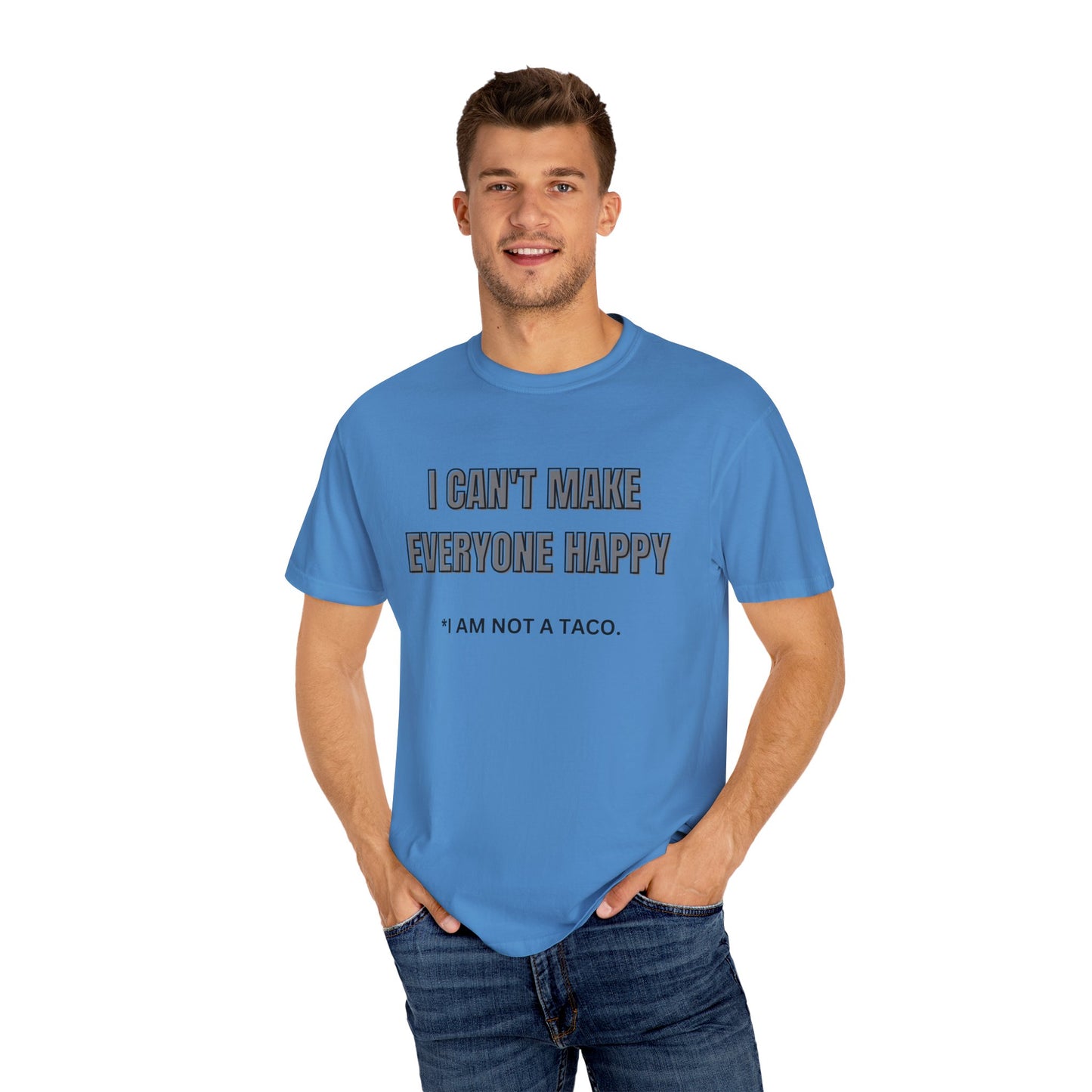 Unisex Garment-Dyed T-Shirt with Humorous Taco Quote, Funny Gift for Taco Lovers, Casual Wear, Summer Essentials, Unique Statement Tee